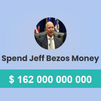 Spend Jeff Bezos Money